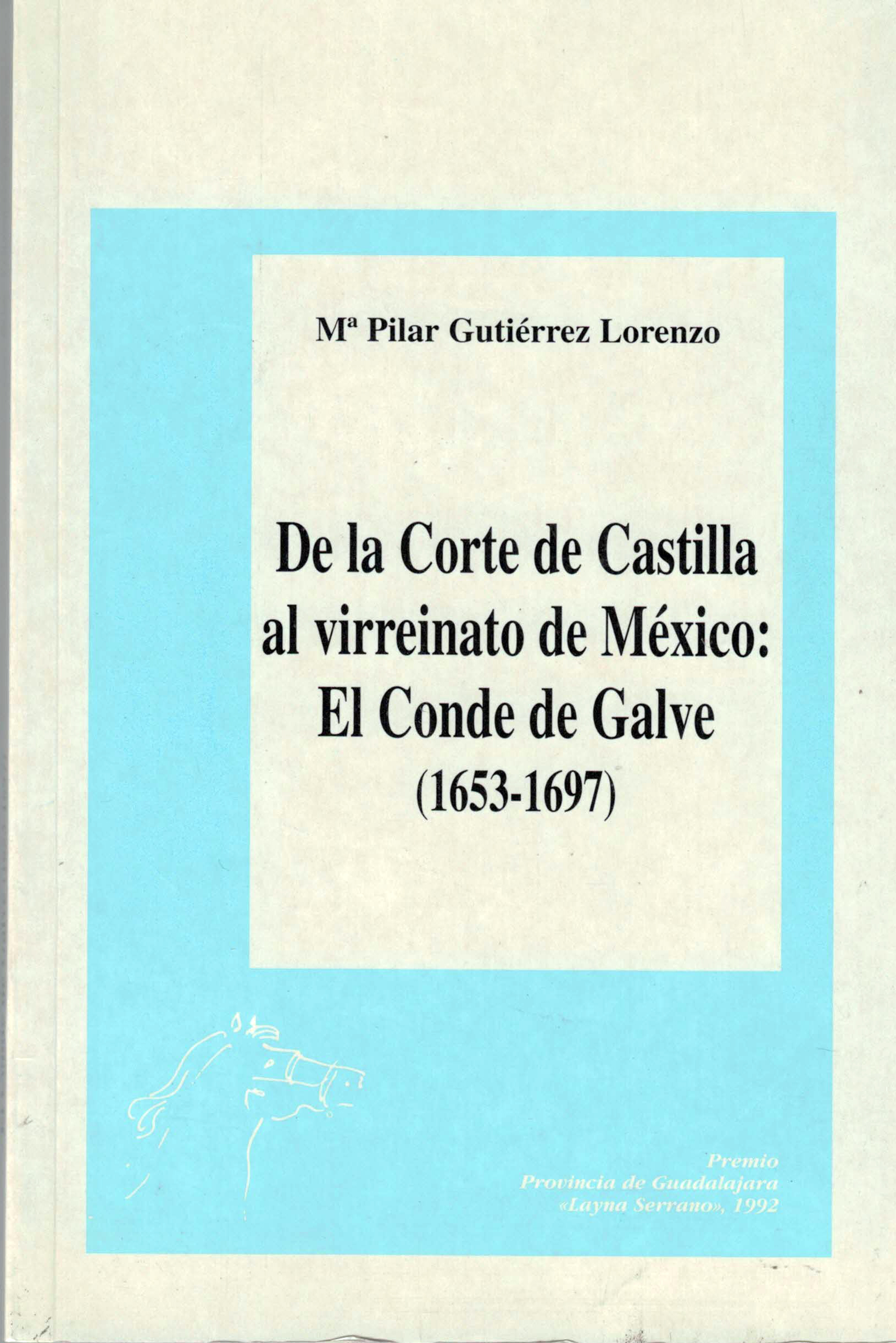 De la Corte de Castilla al virreinato de México: El Conde de Galve